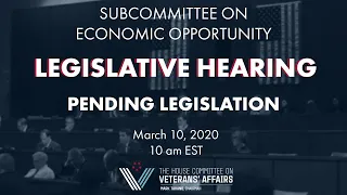 2020-03-10: Subcommittee on Economic Opportunity Legislative Hearing: Pending Legislation