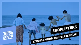 Shoplifters: Koreeda’nın Minimal Felaket Filmi | Jeton Düştü