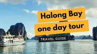 Halong Bay one day tour - Itinerary & Experience (Travel Guide)