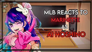 MLB react to Marinette as Ai Hoshino  // MLB reacts // Oshi No Ko reacts// GCRV//1/2//
