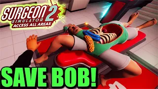 SAVE BOB! SURGEON SIMULATOR 2 is finally on STEAM! Gameplay & Review