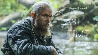 Vikings - Ragnar Lothbrok - One Last Time - Tribute