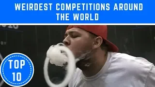 Top 10 Weirdest Competitions Around the World - TTC