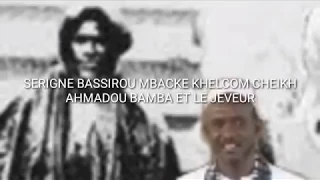 SERIGNE BASSIROU MBACKE KHELCOM CHEIKH AHMADOU BAMBA LAKHOUKAY LAWONE THI .......