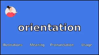 ORIENTATION - Meaning and Pronunciation