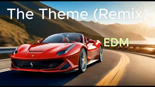 The Theme (Remix) - EDM