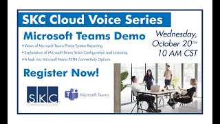 SKC Cloud Voice Series—Microsoft Teams Demo