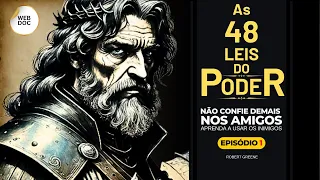 AS 48 Leis do Poder!  Episodio UM não confie !