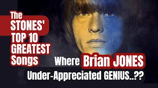 Brian JONES Under-Appreciated GENIUS? | TOP 10 GREATEST Stones Songs