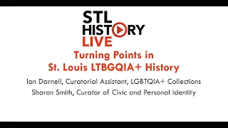 STL History Live | Turning Points in St. Louis LGBTQIA+ History