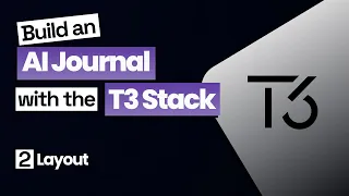 T3 Stack AI Journal - 02 Layout