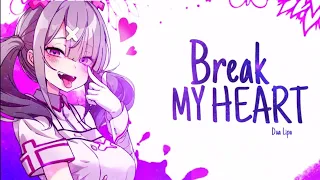 [Nightcore] - Break My Heart | lyrics