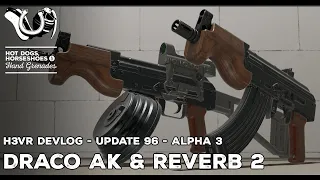 H3VR Early Access Update 96 - Alpha 3 - Draco AK & HP Reverb G2 Support & Streamlined Controls