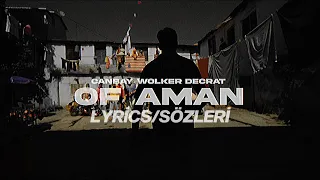 Canbay & Wolker feat. Decrat - Of Aman - Lyrics/Sözleri