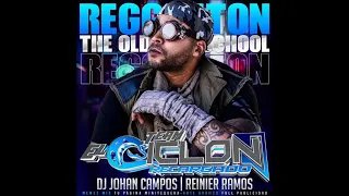 REGGAETON  THE OLD SCHOOL TEAM EL CICLON RECARGADO DJ JOHAN CAMPOS REINIER RAMOS