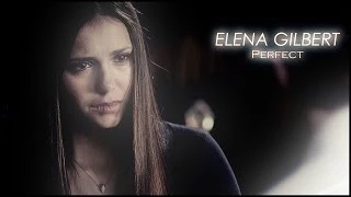 Elena Gilbert || Perfect