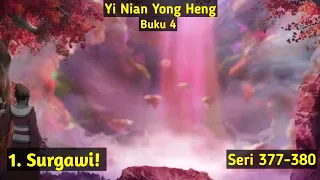 #Surgawi! Yi Nian Yong Heng Versi Cerita Seri 377 380 Bahasa Indonesia (Episode 96)