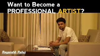 Watch this if You want to be a Professional Artist | Reyanshh Rahul