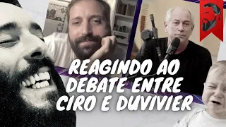 REAGINDO AO "DEBATE" ENTRE CIRO GOMES E GREGÓRIO DUVIVIER