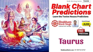 Secrets of the Taurus Sign| Blank Chart Predictions Course by Shubham Alock Singh| Taurus Rashi