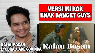 [KUPAS] CAKEP | LYODRA X ADE GOVINDA - KALAU BOSAN | LIVE RECORDING (Reaction)