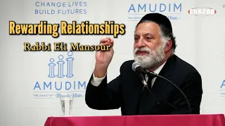 Rabbi Eli Mansour | Rewarding Relationships | CHAZAQ