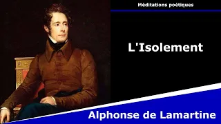 L'Isolement - Méditations poétiques - Alphonse de Lamartine