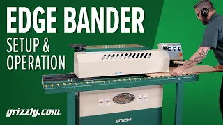 Grizzly Compact Automatic Edge Bander: Setup and Operation