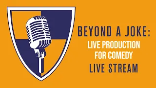 Beyond a Joke: Live Production for Comedy