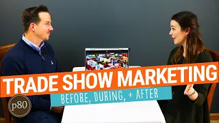 Trade Show Marketing Plan: Tips for Before,  During, and After the Show