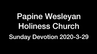 Papine Wesleyan Holiness Sunday Devotion 2020-3-29