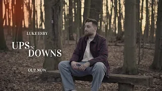 LUKE ESBY - UPS 'N' DOWNS (OFFICIAL VIDEO) (PROD. BY The Ushanka Boy)