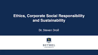 Ethics, Corporate Social responsibility and Sustainability