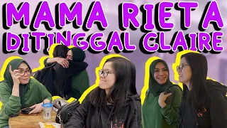 MAMA RIETA NGANTERIN CLAIRE!! YANG MAU PINDAH KE JEPANG