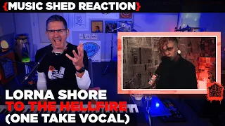 Music Teacher REACTS | Lorna Shore "To The Hellfire'" (1 Take Vocal Playthrough) | MUSIC SHED EP205