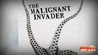 "The Malignant Invader" by Frank Belknap Long / A HorrorBabble Production