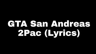 2Pac - GTA San Andreas (Lyrics)