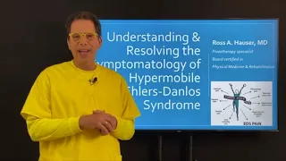 EDS webinar: Resolving symptoms of hypermobile Ehlers-Danlos syndrome - Ross Hauser, MD