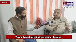 Wrong Eating habits invites stomach diseases : Dr. A.V Puri