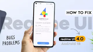 Realme UI 4.0 (Android 13) New Update | realme UI 4.0 Bugs & Problems | How to fix realme UI Bugs