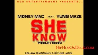 (((New Music))) She Know- Money Mac feat Yung Maze (((HOT)))