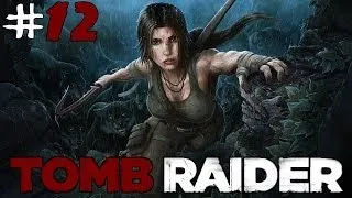 Tomb Raider 2013 Gameplay Walkthrough | Part 12 | BIG TROUBLE IN LITTLE SHANTY TOWN!