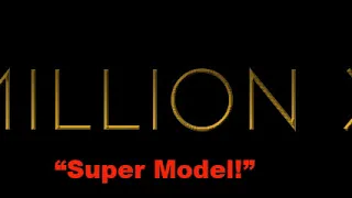 "Supermodel!"  (Theme Song) by:  Million X