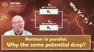 Resistors in Parallel – Why the Same Potential Drop ? (Electric Circuits, Physics)