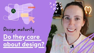 Do they care about design at all? How to assess design maturity at a company.