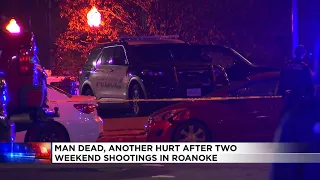 Man dead, another hurt after weekend shootings in Roanoke