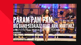 Big Band Sedajazz - PARAM PAM PAM - Festival Música a la Mar (Feat. Arahí Martínez)