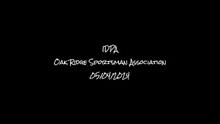 IDPA at Oak Ridge Sportsman Association - 05/04/2024