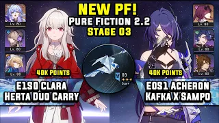 NEW Pure Fiction 3 E1S0 Clara Herta Carry & E0S1 Acheron Kafka Team (3 Stars) | Honkai Star Rail 2.2