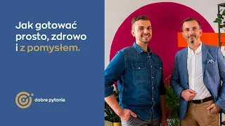 Jak gotować prosto, zdrowo i z pomysłem? - odpowiada Wicemistrz Świata w gotowaniu - Maciej Pisarek